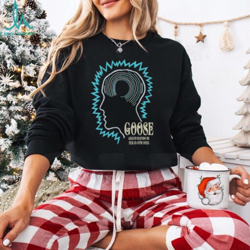 Shirt Goose At GLC Live At 20 Monroe In Grand Rapids MI On February 13 15 2025 Unisex T Shirt