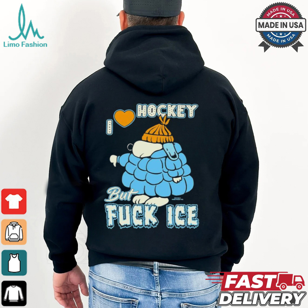 Snoopy I Love Hockey But Fuck Ice T shirts Snoopy I Love Hockey But Fuck Ice T shirts