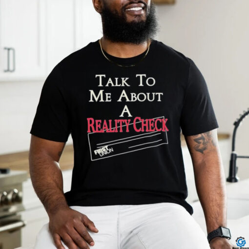 Talk to me about a reality check t shirt black
