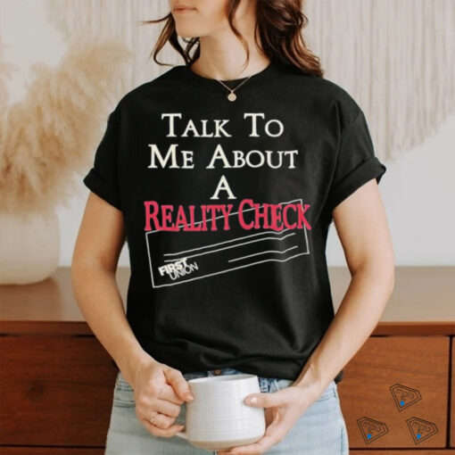Talk to me about a reality check t shirt black