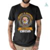 Trump Elect A Clown Expect A Circus T shirts