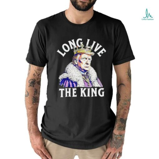 Trump long live the king vintage shirt