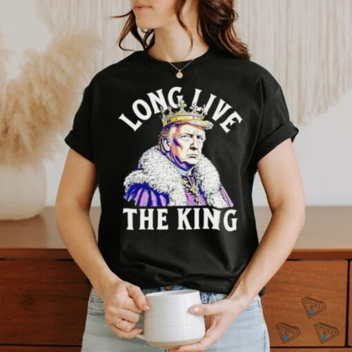 Trump long live the king vintage shirt