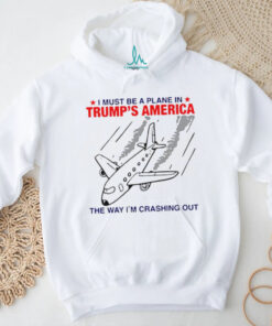 Ursen wearing I must be a planet in Trump’s America the way I’m crashing out shirt
