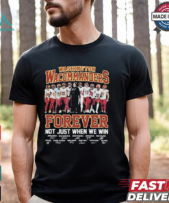 Washington Commanders Redskins Forever Not Just When We Win Team 2025 Signatures T shirt