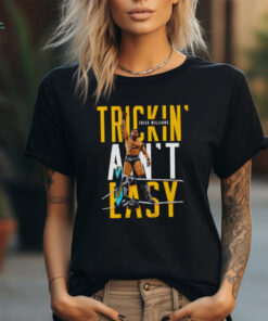 Trick Williams Trickin ain’t easy shirt