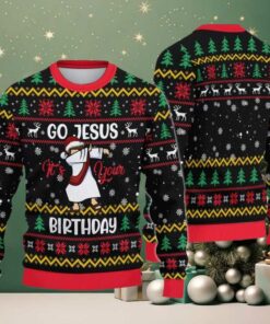 2025 Christmas Go Jesus It’s Your Birthday Ugly Sweatshirt