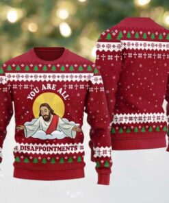 2025 You Are All Disappointments Ugly Christmas Sweater