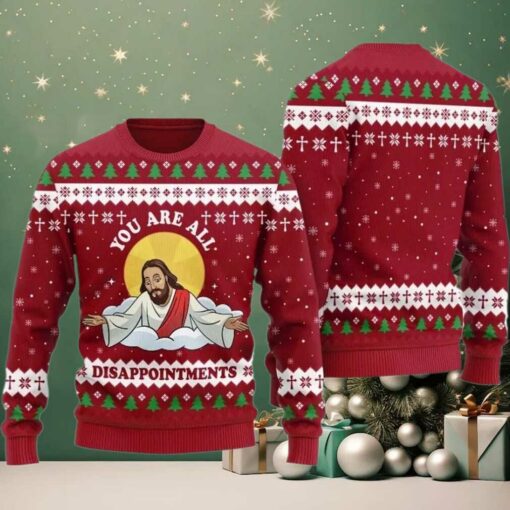 2025 You Are All Disappointments Ugly Christmas Sweater