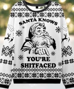 2025Santa Knows You’re Shitfaced Ugly Christmas Sweater