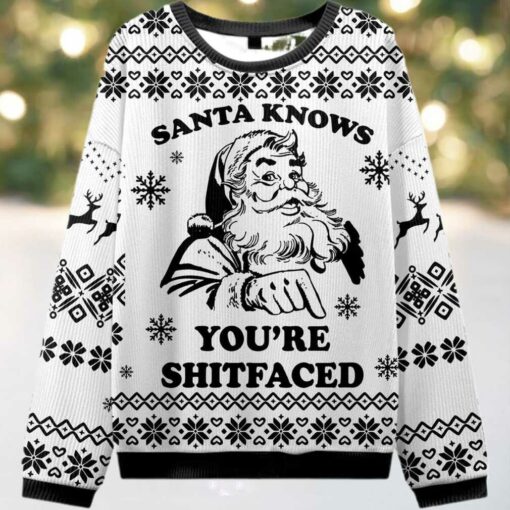 2025Santa Knows You’re Shitfaced Ugly Christmas Sweater