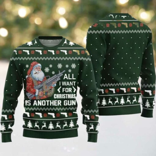 All I Want For Christmas Is Another Gun Ugly Sweater