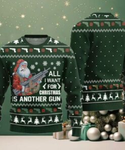 All I Want For Christmas Is Another Gun Ugly Sweater