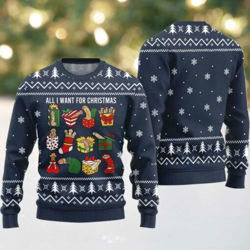 All I Want For Christmas Naughty Ugly Sweater
