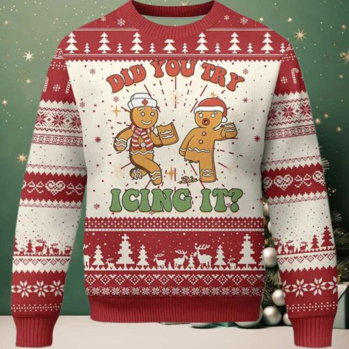 Did You Try Icing It Nurse Christmas Ugly Sweater