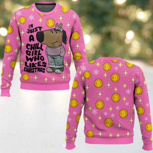 I’m Just a Chill Girl Who Likes Christmas Meme Ugly Sweater