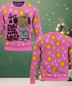 I’m Just a Chill Girl Who Likes Christmas Meme Ugly Sweater