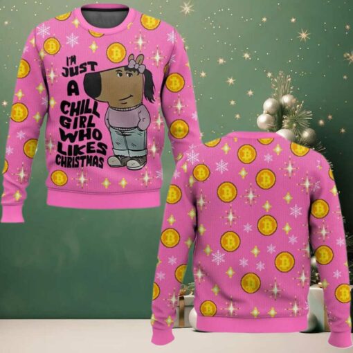 I’m Just a Chill Girl Who Likes Christmas Meme Ugly Sweater