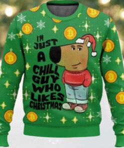 I’m Just a Chill Guy Who Likes Christmas Meme Ugly Sweater