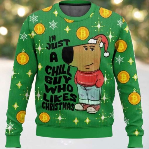 I’m Just a Chill Guy Who Likes Christmas Meme Ugly Sweater