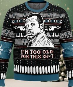 I’m Too Old For This Sh_t Danny Glover Lethal Weapon Ugly Christmas Sweater