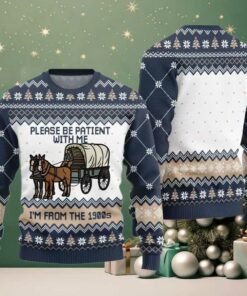 Please Be Patient With Me Im From The 1900s Ugly Sweater