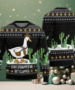 Stay Strapped Or Get Clapped Ugly Sweater Christmas 2025