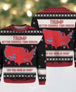 Trump Better Coverage Than Verizon Can You Hear Us Now Ugly Sweater
