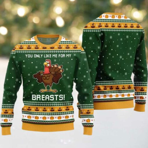You Only Like Me For My Breasts Ugly Sweater Thanksgiving 2025