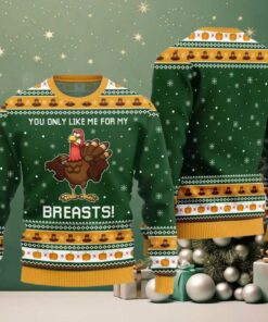 You Only Like Me For My Breasts Ugly Sweater Thanksgiving 2025