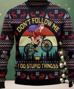 2025 Dont Follow Me I Do Stupid Things Santa Ugly Christmas Sweater