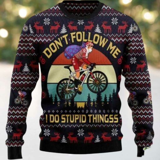 2025 Dont Follow Me I Do Stupid Things Santa Ugly Christmas Sweater