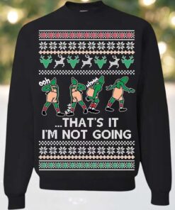 2025 That’s It I’m Not Going Ugly Christmas Sweater