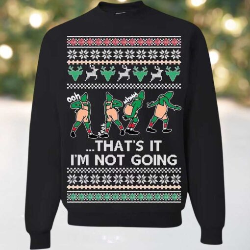 2025 That’s It I’m Not Going Ugly Christmas Sweater