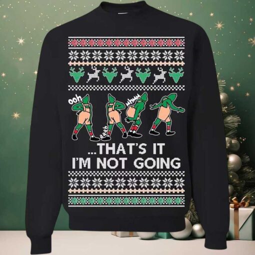 2025 That’s It I’m Not Going Ugly Christmas Sweater