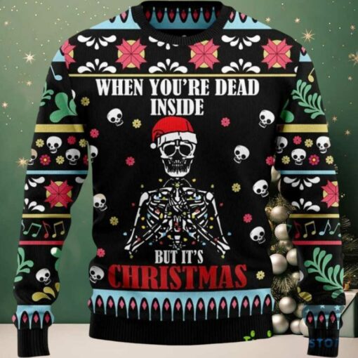 2025 When Youre Dead Inside But Its Christmas Ugly Sweater