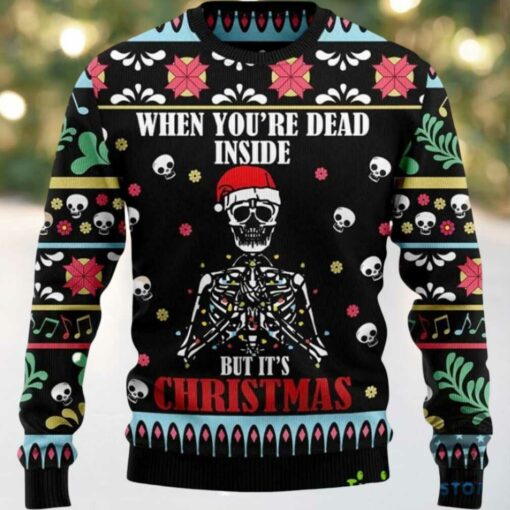 2025 When Youre Dead Inside But Its Christmas Ugly Sweater