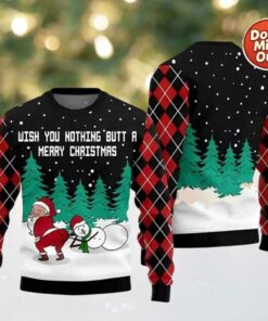 2025 Wish You Nothing Butt A Merry Christmas Ugly Christmas Sweater