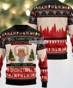 All I Want For Christmas Basketball Ugly Sweater Christmas Party, hoodie, sweater, long sleeve and tank top All I Want For Christmas Basketball Ugly Sweater Christmas Party
