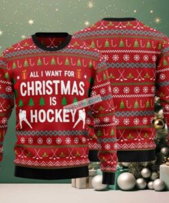 All I Want For Christmas Is Hockey Player Ugly Christmas Sweater