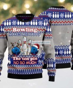 Bowling Makes Me Happy No So Much Ugly Christmas Sweaters Family Grey, hoodie, sweater, long sleeve and tank top Bowling Makes Me Happy No So Much Ugly Christmas Sweaters Family Grey