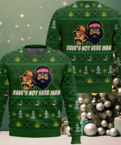 Cheech And Chong Dave’s Not Here Man Ugly Christmas Sweater Cheech And Chong Dave’s Not Here Man Ugly Christmas Sweater