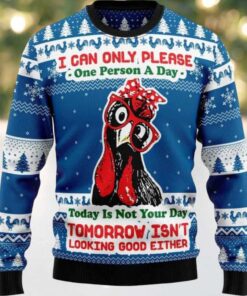 Chicken I Can Only Please One Person A Day Ugly Christmas Sweater Chicken I Can Only Please One Person A Day Ugly Christmas Sweater