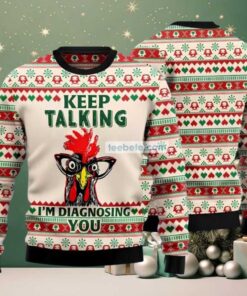 Chicken Keep Talking Im Diagnosing You Ugly Xmas Sweaters For Ladies White