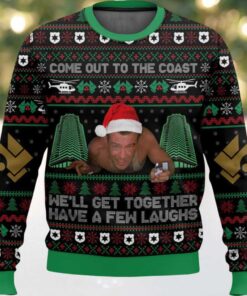 Come Out To The Coast We’ll Get Together Have A Few Laughs Ugly Christmas Sweater Come Out To The Coast We’ll Get Together Have A Few Laughs Ugly Christmas Sweater