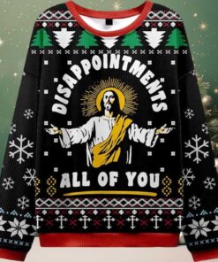 Disappointments All Of You Ugly Christmas Sweater Disappointments All Of You Ugly Christmas Sweater