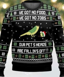 Dumb And Dumber We Got No Food We Got No Jobs Our Pets Heads Are Falling Off Ugly Christmas Sweater