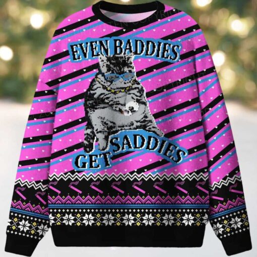 Even Baddies Get Saddies Ugly Christmas Sweater