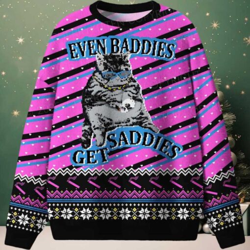 Even Baddies Get Saddies Ugly Christmas Sweater