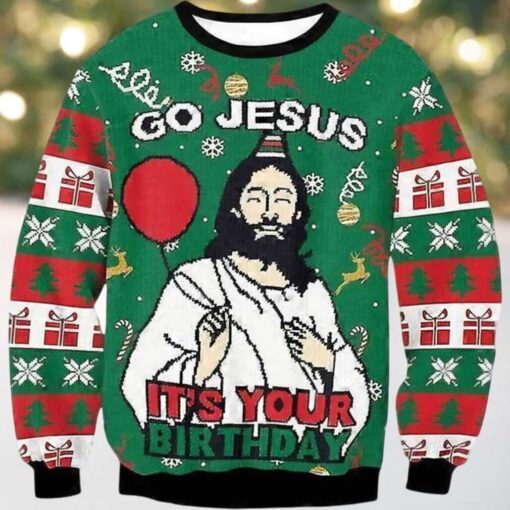 Go Jesus It’s Your Birthday Funny Ugly Christmas Sweater